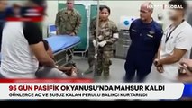 Pasifik Okyanusu'nda kaybolan balıkçı 3 ay sonra bulundu: 