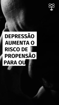 Depressão aumenta o risco de propensão para outras doenças