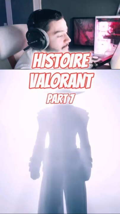 Valorant Histoire part 7