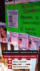 “Exigimos la verdad”: colectivos de BC sobre hallazgos en Rancho Izaguirre en Jalisco