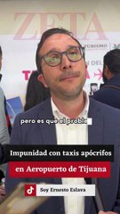 Impunidad con taxis apócrifos en Aeropuerto de Tijuana