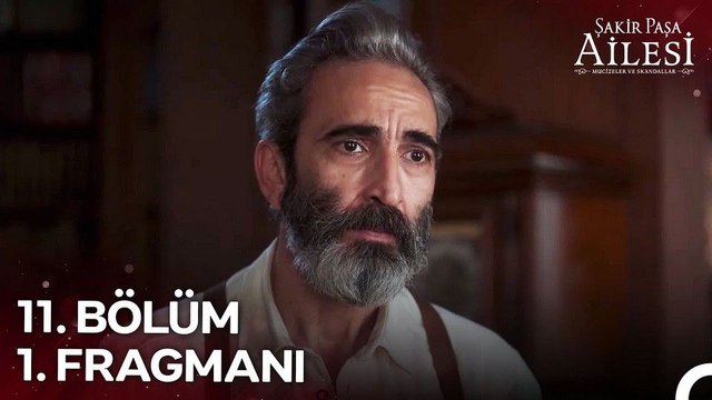 Şakir Paşa Ailesi: Mucizeler ve Skandallar 11.Bölüm Fragman VCRH STCRH