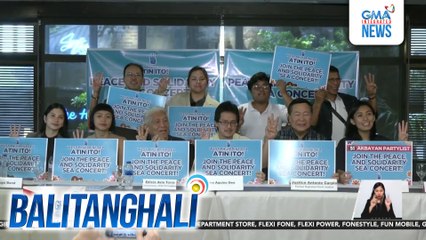 Peace & solidarity concert sa WPS, gagawin sa ika-3 supply mission ng grupong Atin Ito Coalition | Balitanghali