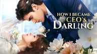 How I Became The Ceo's Darling Full Movie