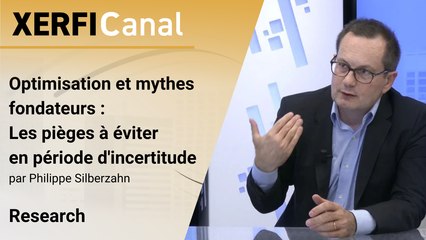 Optimisation et mythes fondateurs : Les pièges à éviter en période d'incertitude [Philippe Silberzahn]