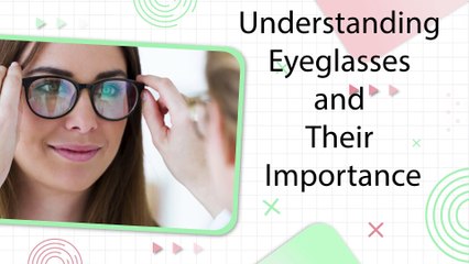 Benefits of Wearing Eyeglasses  and their Importantance