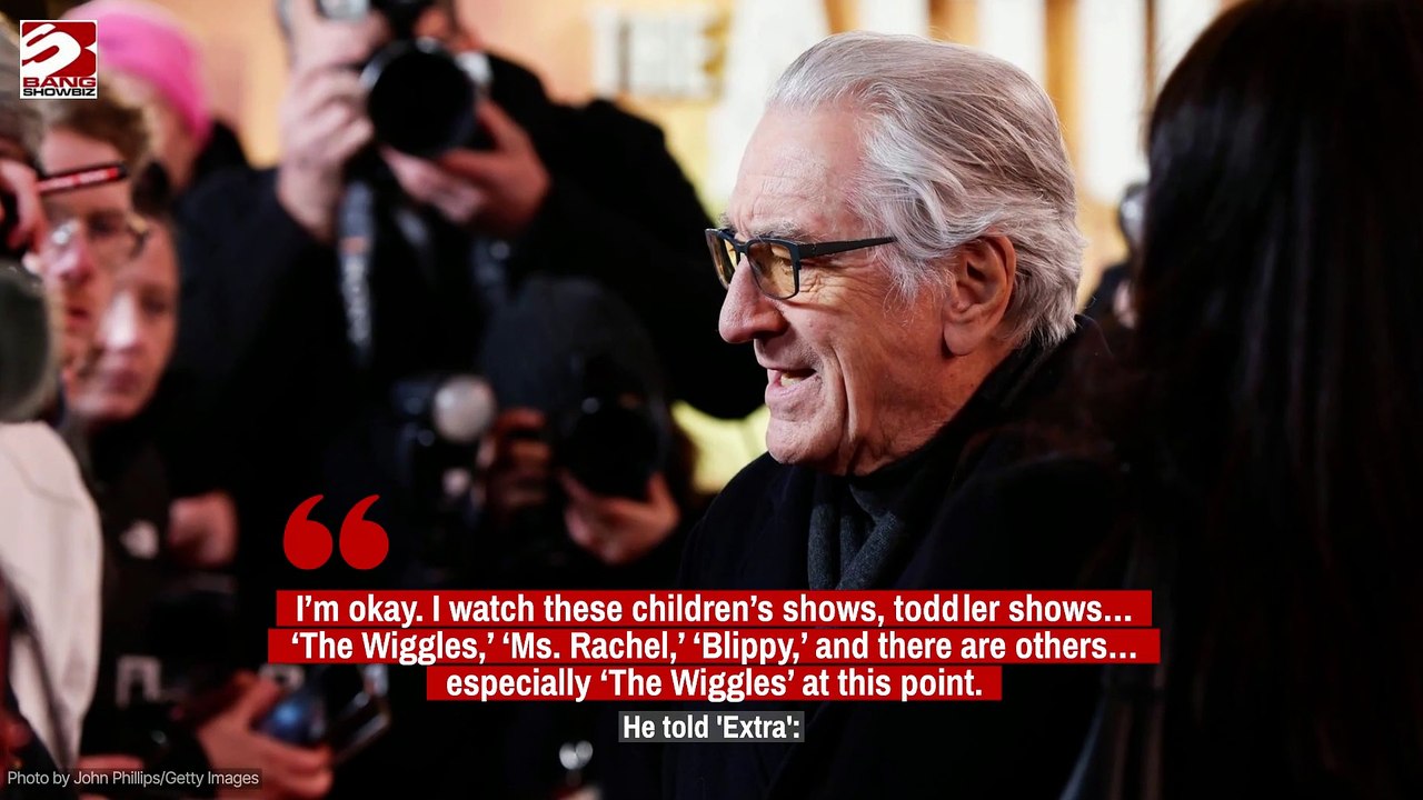 Robert De Niro Shares Ways to 'accomplish' Being The Parent of a Toddler