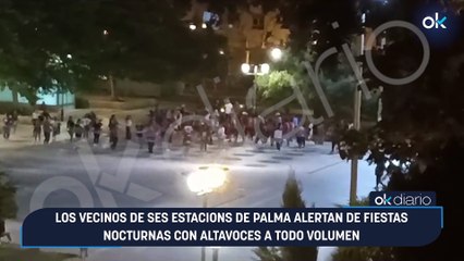 Los vecinos de Ses Estacions de Palma alertan de fiestas nocturnas con altavoces a todo volumen
