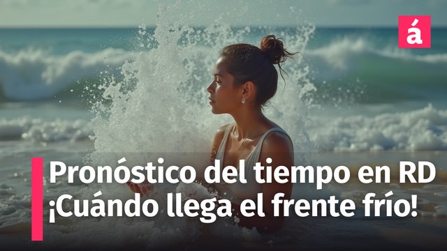 🌤️ Informe del Tiempo ¿Se despide el calor? Descubre cómo afectará un frente frío a República Dominicana desde esta miércoles 🌦️