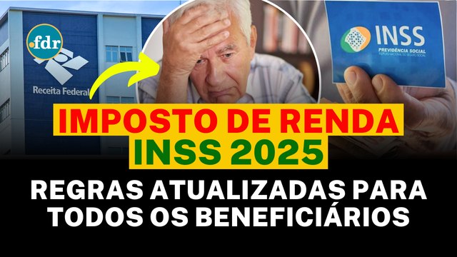 BENEFICIÁRIOS DO INSS DEVEM DECLARAR IMPOSTO DE RENDA? VEJA AS REGRAS ATUALIZADAS DE 2025!