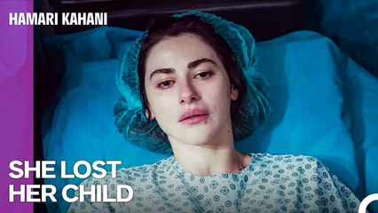 Tulay Is at the Hospital - Hamari Kahani Episode 27
