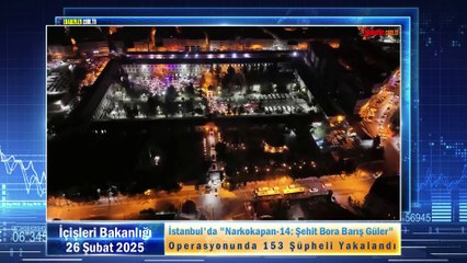 İstanbul'da "Narkokapan-14: Şehit Bora Barış Güler" Operasyonunda 153 Şüpheli Yakalandı