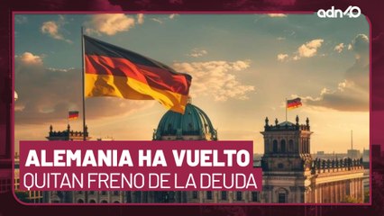 ¡Alemania ha vuelto! quita el freno de deuda para aumentar gasto en defensa