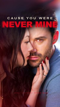 Cause You Were Never Mine (2025) - Full Movie