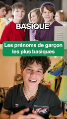 Les prénoms de garçon les plus basiques