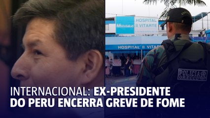 Ex-presidente peruano Castillo encerra greve de fome após quatro dias