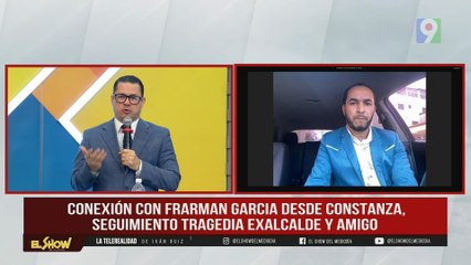 ¡Tragedia en Constanza!, Frarman García da detalles de lo sucedido| EL Show del Mediodía
