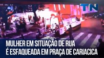 Mulher em situação de rua é esfaqueada em praça de Cariacica