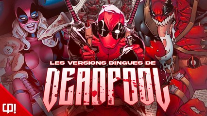 5 versions alternatives DÉJANTÉES de DEADPOOL !