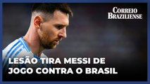 Argentina x Brasil: Messi está fora do superclássico no próximo dia 25