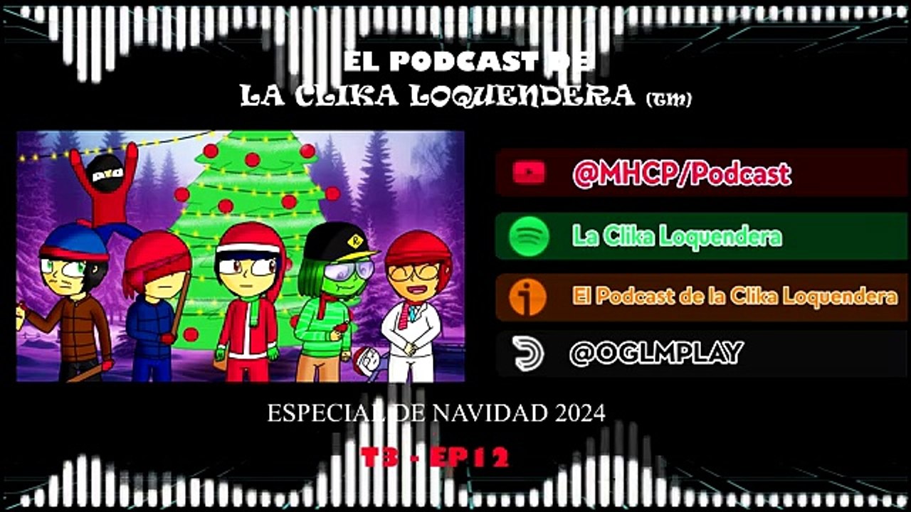 El Podcast de la clika loquendera - Temporada 3: Especial de navidad 2024