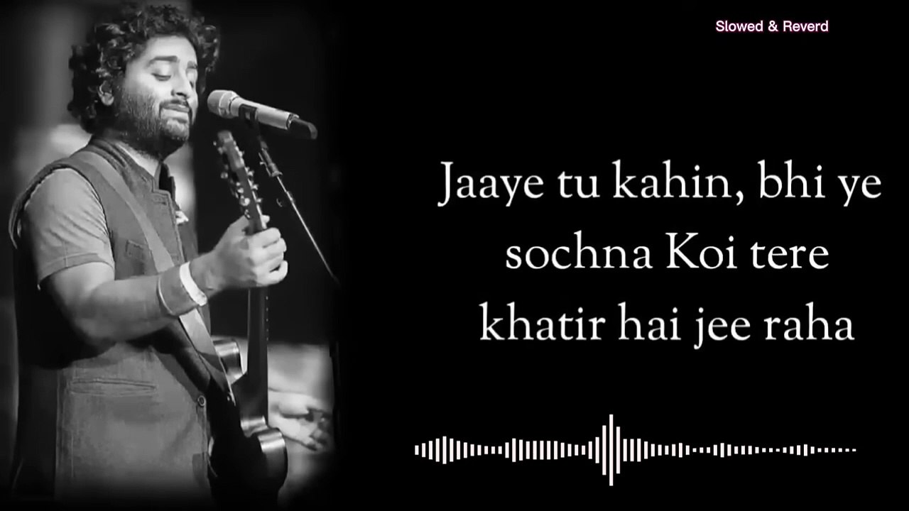 bate ye kabhi na tu bhulna - best of ARJIT SINGH [Slow&Reverd ] lofi song