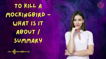 To Kill a Mockingbird - What is it about / Summary