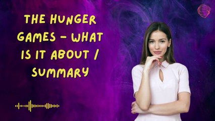 The Hunger Games - What is it about / Summary
