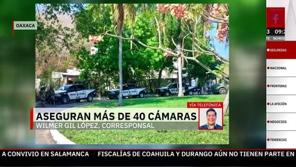 Aseguran más de 40 cámaras de vigilancia usadas por grupos delictivos en Oaxaca