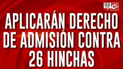Aplicarán derecho de admisión contra 26 hinchas