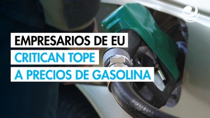 Empresarios de EU critican tope a precios de gasolina