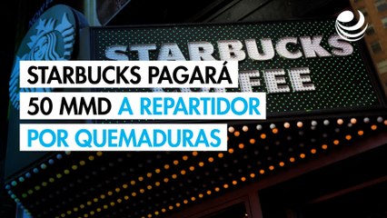 Starbucks pagará 50 MDD a repartidor por quemaduras