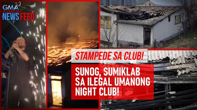 STAMPEDE SA CLUB! Sunog, sumiklab sa ilegal umanong night club | GMA Integrated Newsfeed
