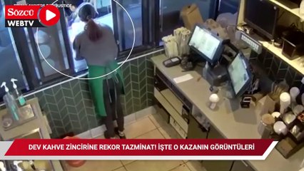 Starbucks'ın 50 milyon dolar tazminat ödemesine neden olan kazanın görüntüleri ortaya çıktı