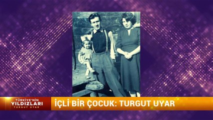 TÜRKİYE'NİN YILDIZLARI  16 MART - TURGUT UYAR