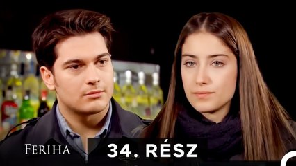 Feriha - Magyar Szinkron Rész 34 (A HOSSZU VALTOZAT)