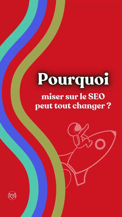 Pourquoi miser sur le SEO