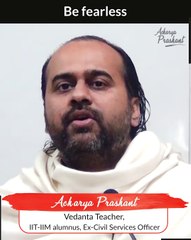 Be fearless || Acharya Prashant
