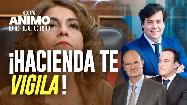Hacienda te vigila: ¿cómo rastrean tu nivel de vida? - Con Ánimo de Lucro