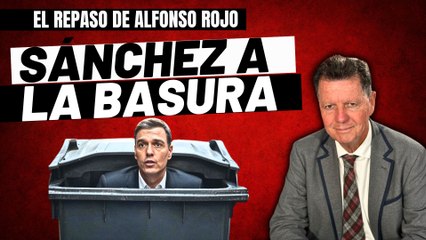 Alfonso Rojo: “Sánchez a la basura, Puigdemont a la cárcel y los MENAS con sus padres en Marruecos”