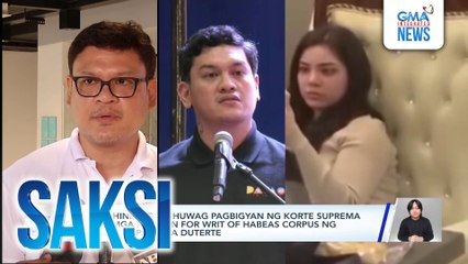 DOJ, hiniling na huwag pagbigyan ng Korte Suprema ang mga petition for writ of habeas corpus ng magkakapatid na Duterte | Saksi