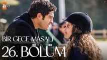 Bir Gece Masalı 26. Bölüm