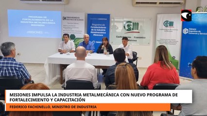 Misiones impulsa la industria metalmecánica con nuevo programa de fortalecimiento y capacitación