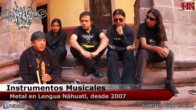Entrevista con MIKISTLI @ Querétaro [2018.11.17] #MetalMexicano en lengua #Náhuatl