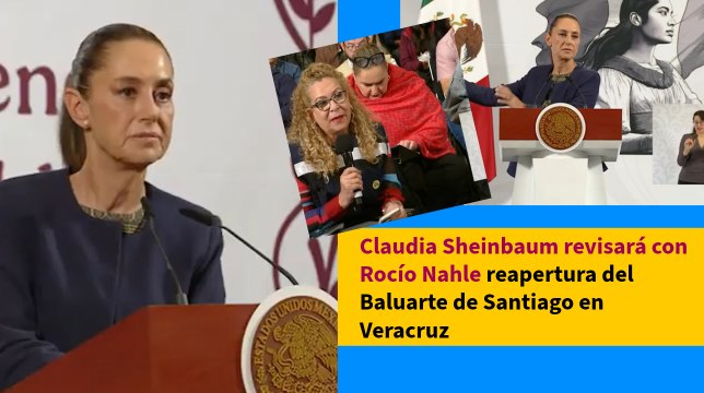 Claudia Sheinbaum revisará con Rocío Nahle reapertura del Baluarte de Santiago en Veracruz