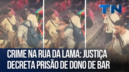 Crime na Rua da Lama: Justiça decreta prisão de dono de bar
