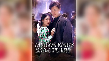 Dragon King's Sanctuary Full Movie