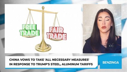 China Vows to Take 'All Necessary Measures' In Response To Trump's Steel, Aluminum Tariffs
