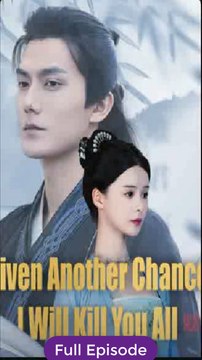 [Eng sub] Given Another Chance, I Will Kill You All Full Movie