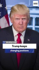 Trump changes his position often